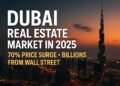 Burj Khalifa at sunset with bold text highlighting Dubai’s 2025 real estate boom and Wall Street investment.