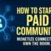 How to Start a Paid Community – Build, Monetize, and Lead in 2025