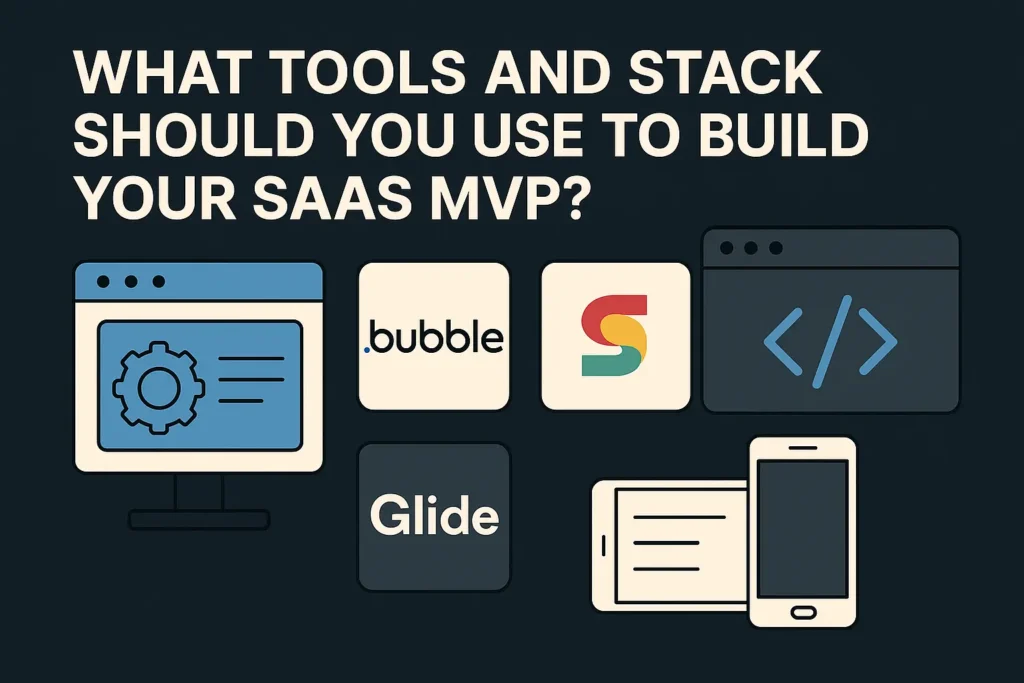 Dark mode illustration of SaaS MVP tools including Bubble, Softr, Glide, and UI elements